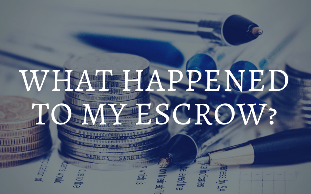 What Happened to My Escrow?