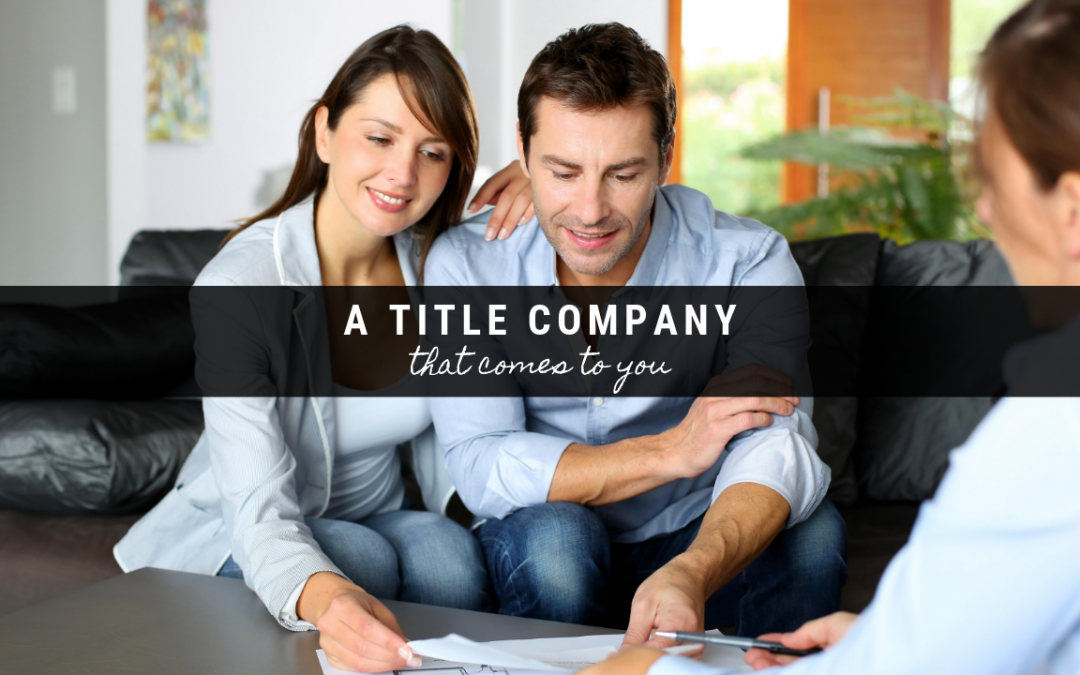 A Title Company That Comes to You